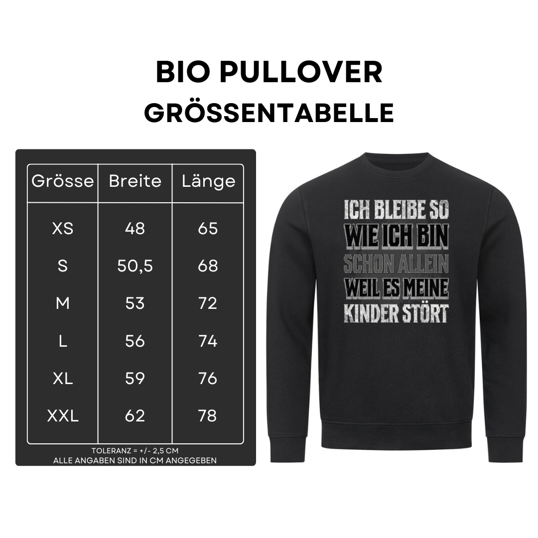 Ich bleibe so wie ich bin - Bio Pullover