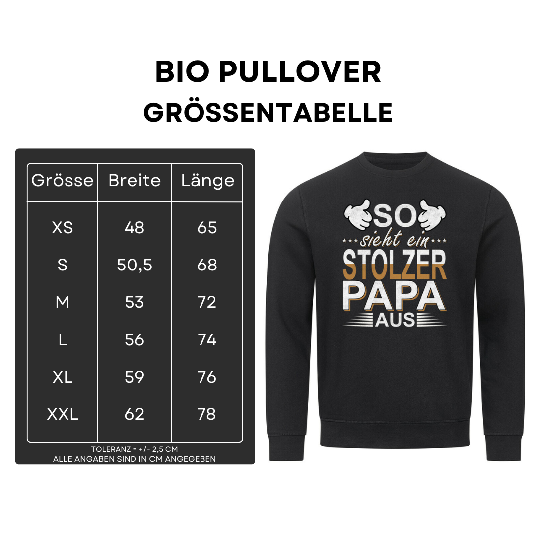 So sieht ein stolzer Papa aus - Bio Pullover