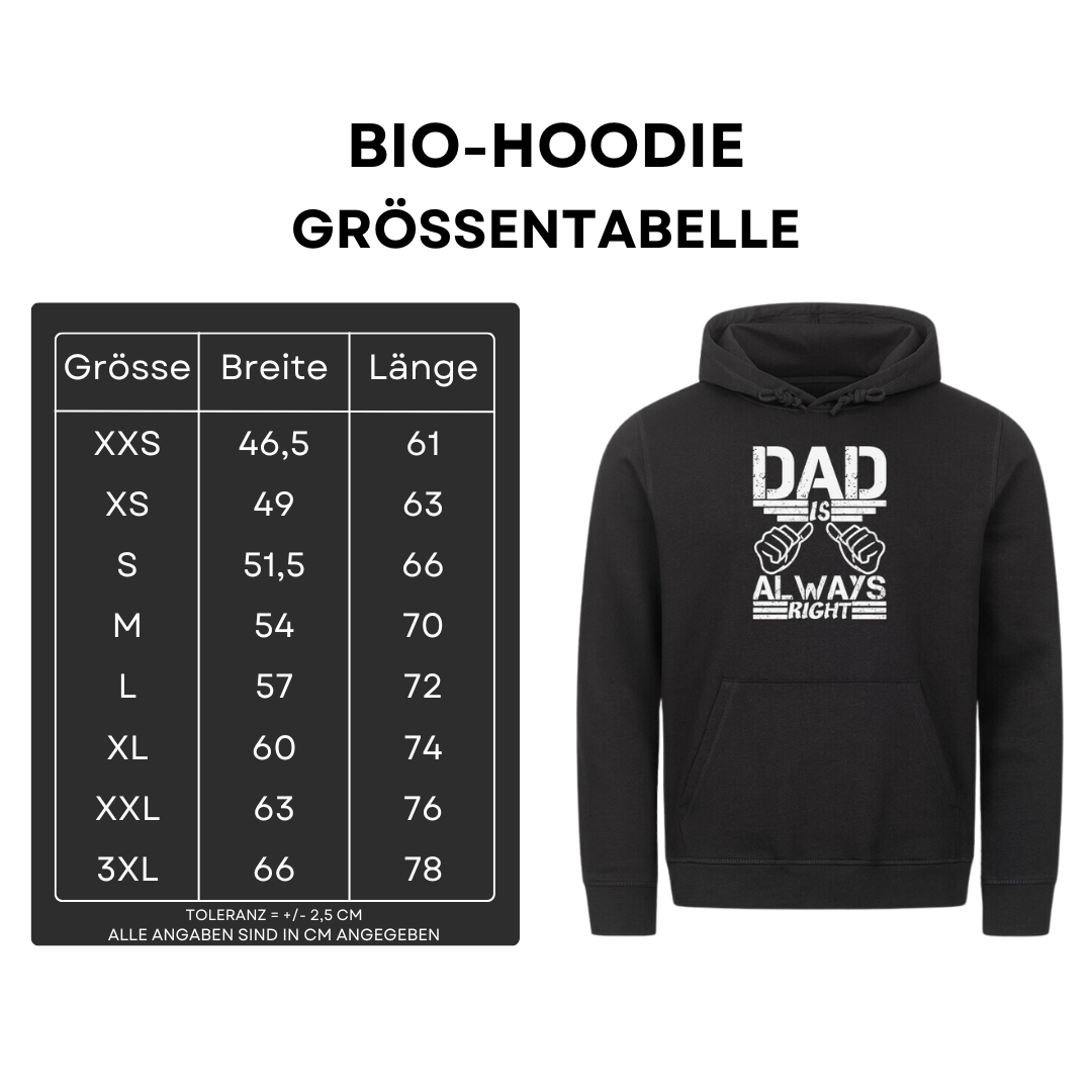 Dad is always right - Bio Hoodie