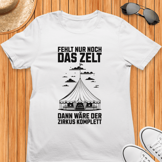 Fehlt nur noch das Zelt - Bio T-Shirt