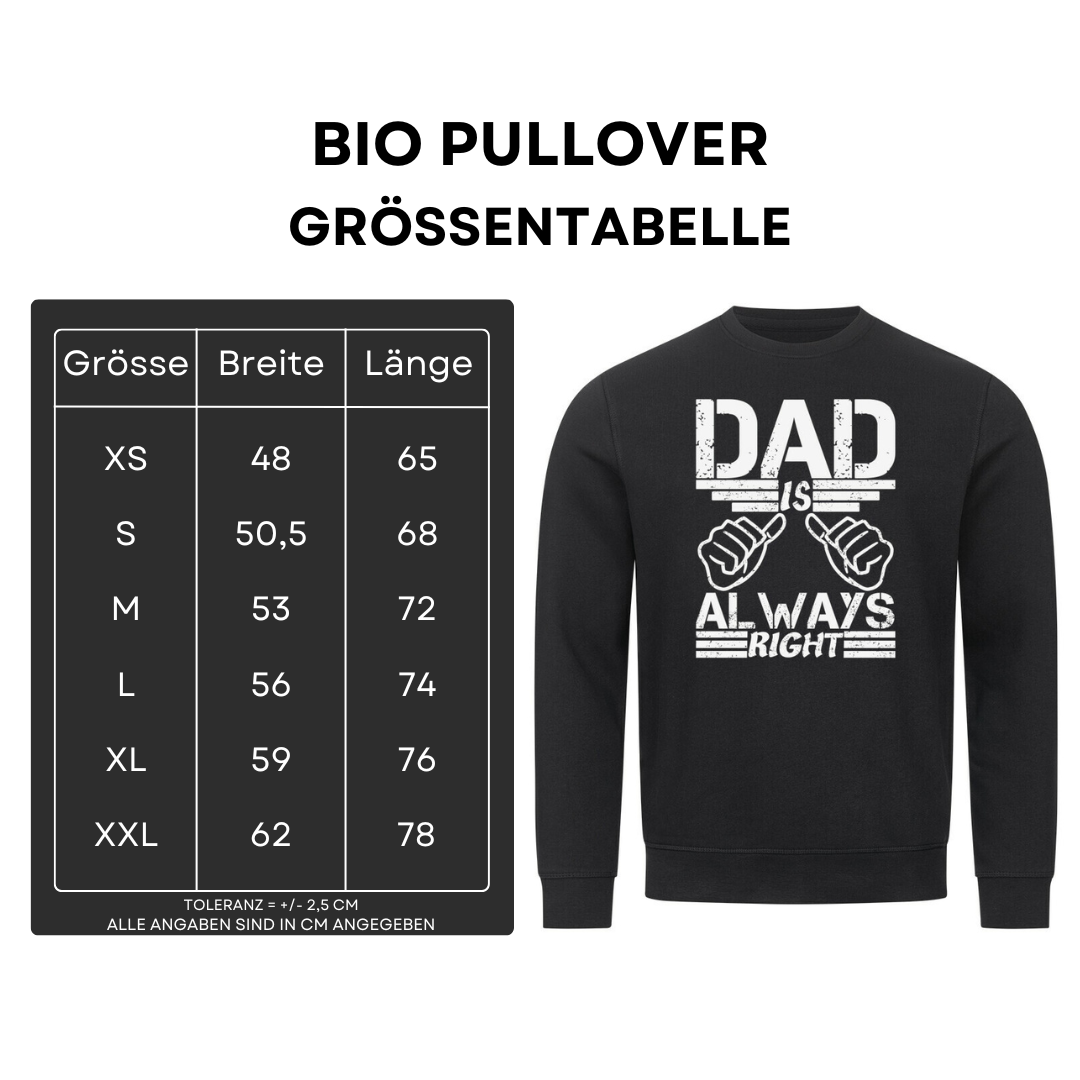 Dad is always right - Bio Pullover