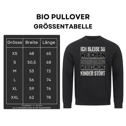 Ich bleibe so wie ich bin - Bio Pullover