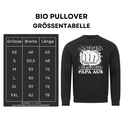So sieht ein richtig cooler Papa aus - Bio Pullover